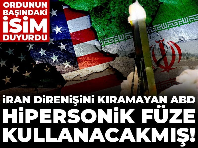 ABD, İran’a Yönelik Hipersonik Füze Planlarını Gündeme Aldı! Askeri Yetkililerden Açıklama
