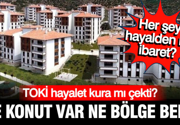 toki-500-bin-ev-icin-hayalet-kura-mi-cekti-ne-konut-var-ne-bolge-iNcaUMPF