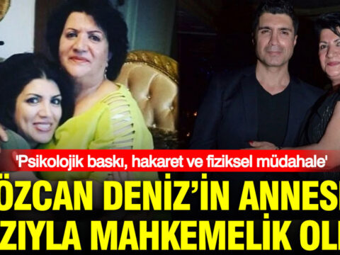 Ozcan denizin annesi kiziyla mahkemelik oldu psikolojik baski hakaret ve fiziksel mudahale mDNe7lYI