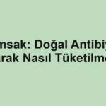 Sarımsak: Doğal Antibiyotik Olarak Nasıl Tüketilmeli?
